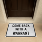 Come Back With a Warrant Mat, Funny Doormat, Housewarming Gift, New Home Gift, Funny Welcome Mat